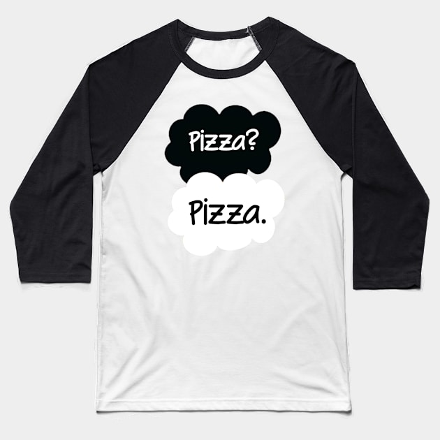 Pizza? Pizza. Baseball T-Shirt by AlienClownThings